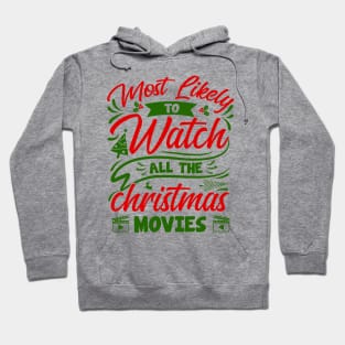 Most Likely To Watch All The Christmas Movies Hoodie